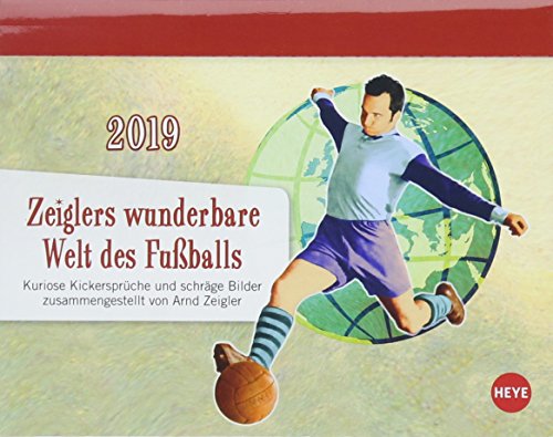9783840164255: Zeiglers wunderbare Welt des Fuballs - Tagesabreikalender 2019