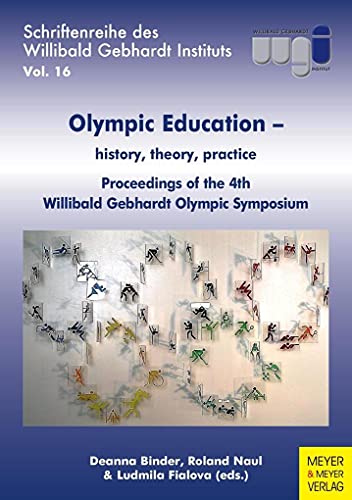 Stock image for Olympic Education - history, theory, practice Proceedings of the 4th Willibald Gebhardt Olympic Symposium for sale by Buchpark