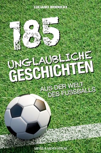 Stock image for 185 unglaubliche Geschichten aus der Welt des Fuballs -Language: german for sale by GreatBookPrices