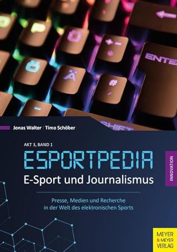 Stock image for E-Sport und Journalismus: Presse, Medien und Recherche in der Welt des elektronischen Sports for sale by Revaluation Books