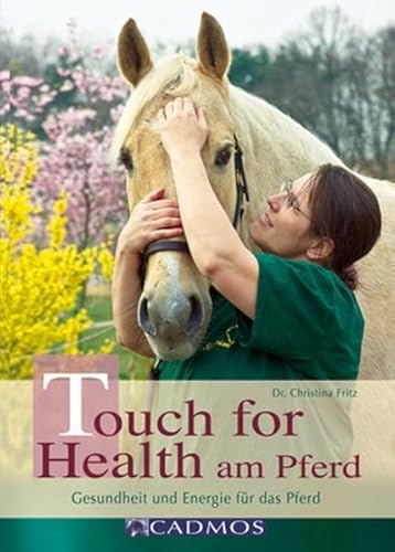 Stock image for Touch for Health am Pferd: Gesundheit und Energie fr das Pferd for sale by medimops