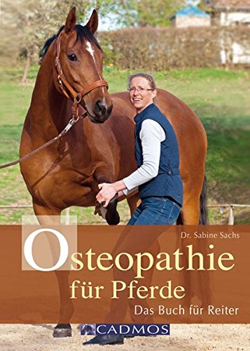 Osteopathie für Pferde: Das Buch für Reiter - Sachs, Sabine