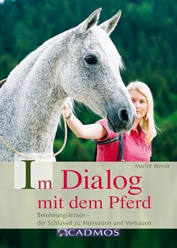 Beispielbild fr Im Dialog mit dem Pferd: Belohnungslernen - der Schlssel zu Motivation und Vertrauen zum Verkauf von medimops