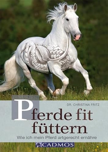 Stock image for Pferde fit fttern: Wie ich mein Pferd artgerecht ernhre for sale by medimops