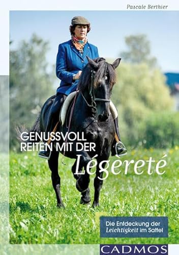 9783840410574: Genussvoll Reiten mit der Lgret: Die Entdeckung der Leichtigkeit im Sattel