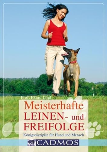 Imagen de archivo de Meisterhafte Leinen- und Freifolge: Knigsdisziplin fr Mensch und Hund a la venta por medimops