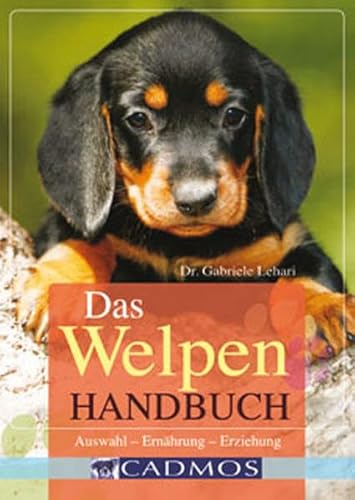 Imagen de archivo de Das Welpen-Handbuch: Auswahl - Ernhrung - Erziehung a la venta por Ammareal