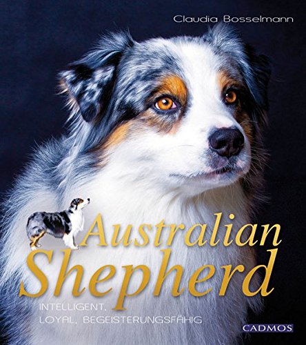 9783840428166: Australian Shepherd: Intelligent, loyal, begeisterungsfhig