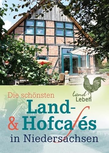 Die schönsten Land- und Hofcafés in Niedersachsen - Holste Michael