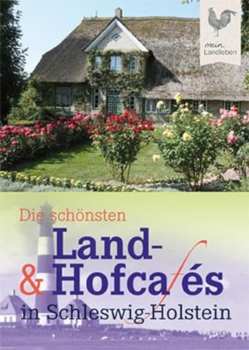 9783840430206: Die schnsten Land- & Hofcafs in Schleswig-Holstein