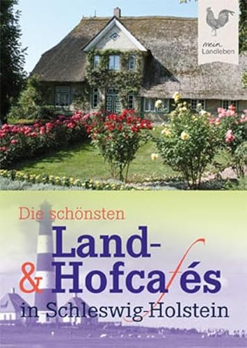 Stock image for Die schnsten Land- & Hofcafs in Schleswig-Holstein for sale by medimops