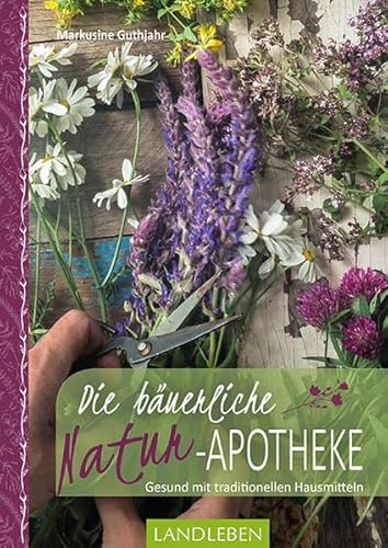 Beispielbild fr Die buerliche Naturapotheke -Language: german zum Verkauf von GreatBookPrices