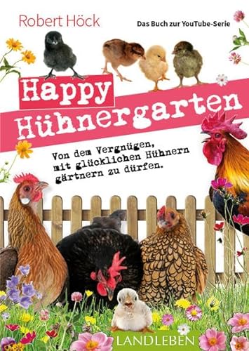Beispielbild fr Happy Hhnergarten . Das zweite Buch zur YouTube-Serie "Happy Huhn" zum Verkauf von Blackwell's