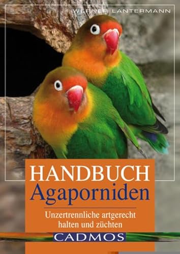 9783840440229: Handbuch Agaporniden: Unzertrennliche artgerecht halten und zchten