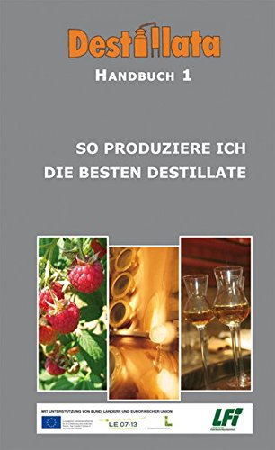 Imagen de archivo de So produziere ich die besten Destillata: Destillata Handbuch 1 [Gebundene Ausgabe] Dr. Stefan Gergely (Autor), Dr. Manfred Gssinger (Autor), Dr. Klaus Hagmann (Autor), Helmut Hirzer (Autor), Georg Innenhofer (Autor), Gerhard Liebl (Autor), Wolfgang Lukas (Autor), Dr. Gerd Scholten (Autor), Dr. Karin Mandl (Autor), Siegfried Quendler (Autor) a la venta por BUCHSERVICE / ANTIQUARIAT Lars Lutzer