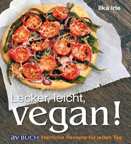 9783840470165: Lecker, leicht, vegan: Herrliche Rezepte fr jeden Tag