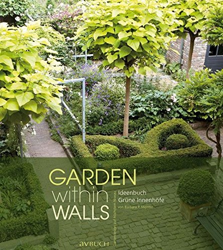 Imagen de archivo de Garden within walls: Grne Innenhfe a la venta por medimops