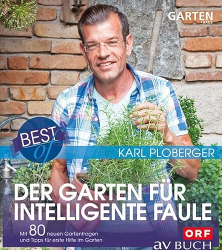 Beispielbild fr Best of der Garten fr intelligente Faule: Mit 80 neuen Gartenfragen und Tipps fr erste Hilfe im Garten (avBuch im Cadmos Verlag) zum Verkauf von medimops