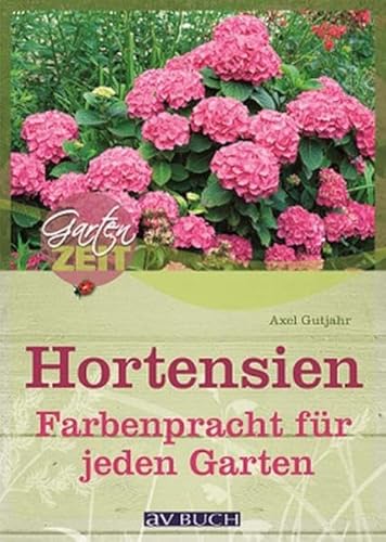 Beispielbild fr Hortensien: Farbenpracht fr jeden Garten zum Verkauf von medimops