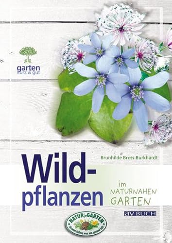 Stock image for Wildpflanzen im naturnahen Garten for sale by medimops