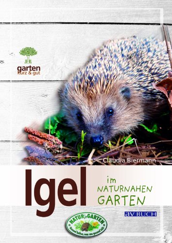 Igel im naturnahen Garten - Claudia Biermann