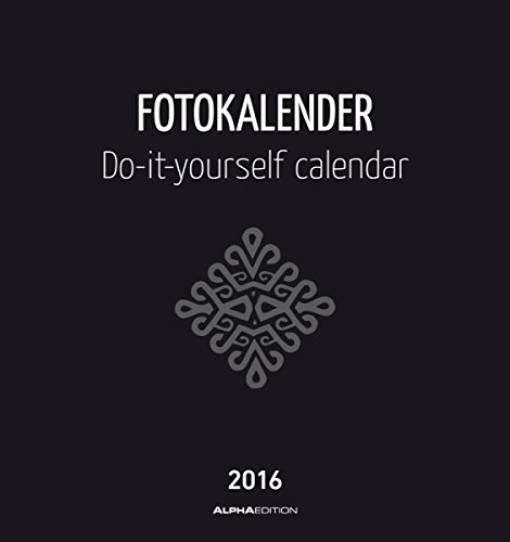 Foto-Bastelkalender schwarz 2016 - Bastelkalender/Do it yourself calendar (21 x 22) - datiert - Kreativkalender - Alpha Edition