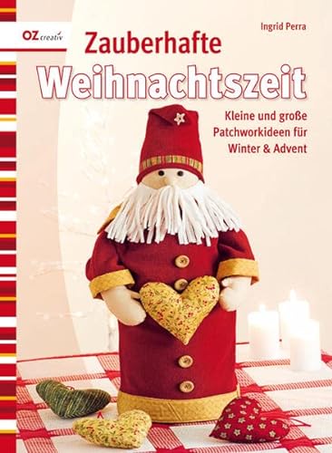 Imagen de archivo de Zauberhafte Weihnachtszeit: Kleine und groe Patchworkideen fr Winter & Advent a la venta por medimops