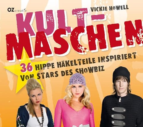Imagen de archivo de Kultmaschen: 36 hippe Hkelteile inspiriert von Stars des Showbiz a la venta por medimops