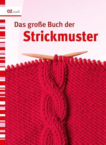 Das große Buch der Strickmuster [Gebundene Ausgabe] Muster kreatives Stricken Strickschriften Zählmustern Handarbeit Textiles Handarbeit Stricken Stricktechnik Wolle - OZ creativ