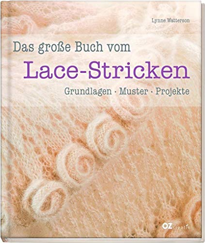 Beispielbild fr Das groe Buch vom Lace-Stricken: Grundlagen, Muster, Projekte zum Verkauf von medimops