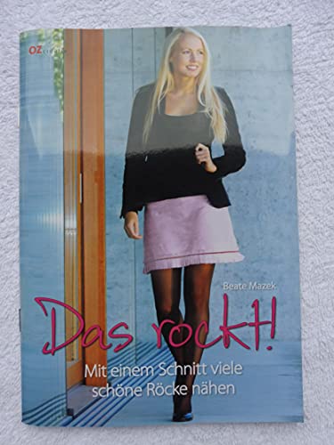 Das rockt!: Mit einem Schnitt viele schöne Röcke nähen - Beate Mazek