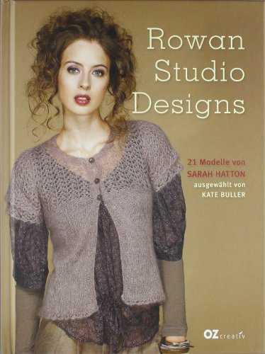 Stock image for Rowan Studio Designs: 21 Modelle von Sarah Hatton for sale by medimops