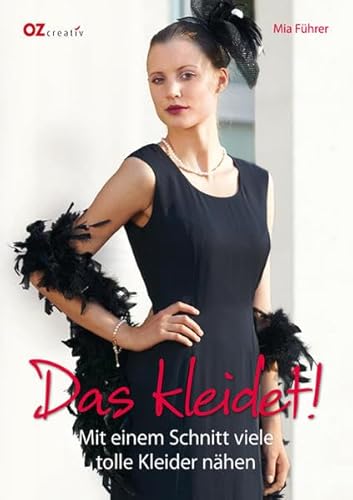 Stock image for Das kleidet!: Mit einem Schnitt viele tolle Kleider nhen for sale by Ammareal