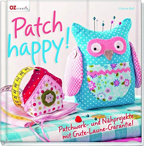 Beispielbild fr Patch happy!: Patchwork- und Nhprojekte mit Gute-Laune-Garantie zum Verkauf von medimops