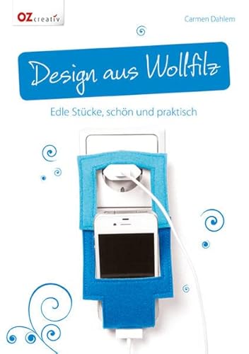 9783841062437: Design aus Wollfilz: Edle Stcke, schn und praktisch