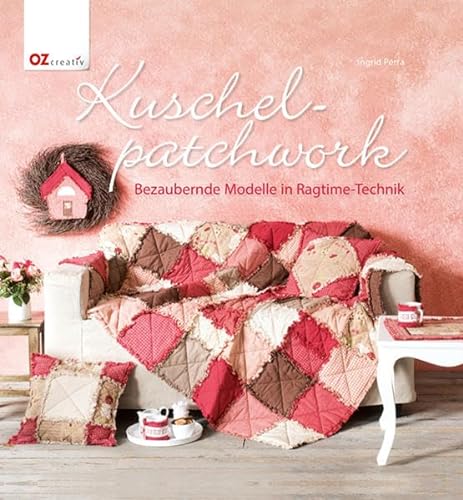 Stock image for Kuschel-Patchwork: Bezaubernde Modelle in Ragtime-Technik for sale by Ammareal