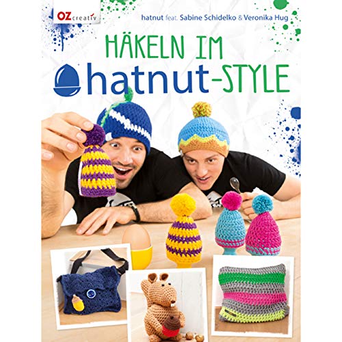 Häkeln im hatnut-Style / Hatnut feat. Sabine Schidelko & Veronika Hug. [Red. Claudia Schuh. Fotos...