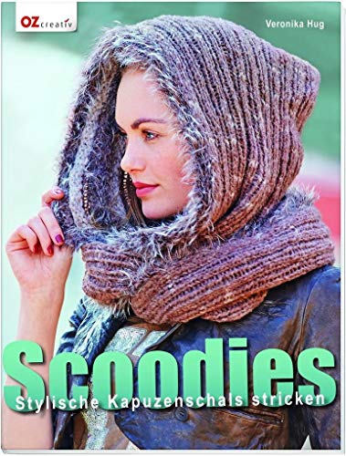 Beispielbild fr Scoodies: Stylische Kapuzenschals stricken zum Verkauf von medimops