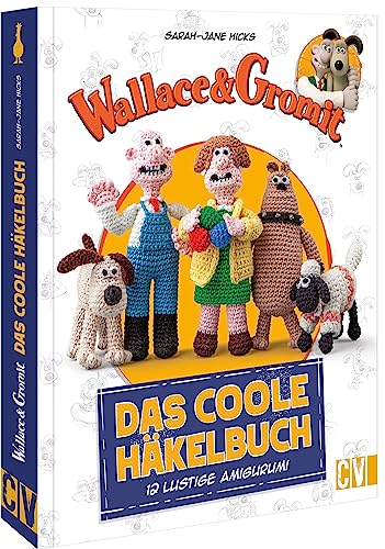 Beispielbild fr Wallace & Gromit: Das coole Häkelbuch: 12 lustige Amigurumi zum Verkauf von AwesomeBooks