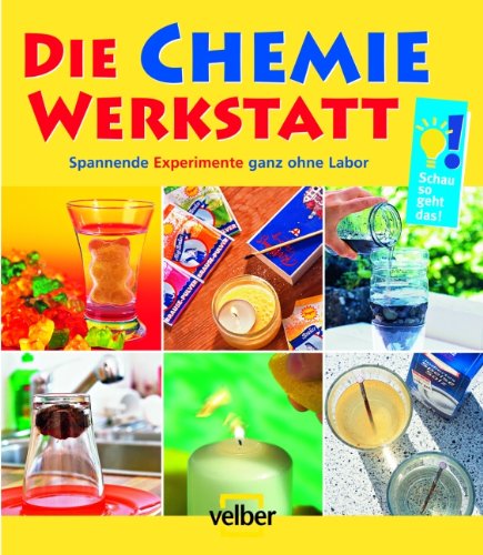 Beispielbild fr Die Chemie-Werkstatt: Spannende Experimente ganz ohne Labor zum Verkauf von medimops