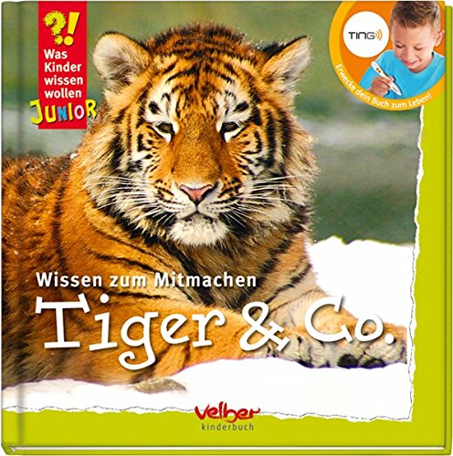 Beispielbild fr TING: Was Kinder wissen wollen. Tiger & Co: Wissen zum Mitmachen. Mit Ting-Stift lesbar! zum Verkauf von medimops