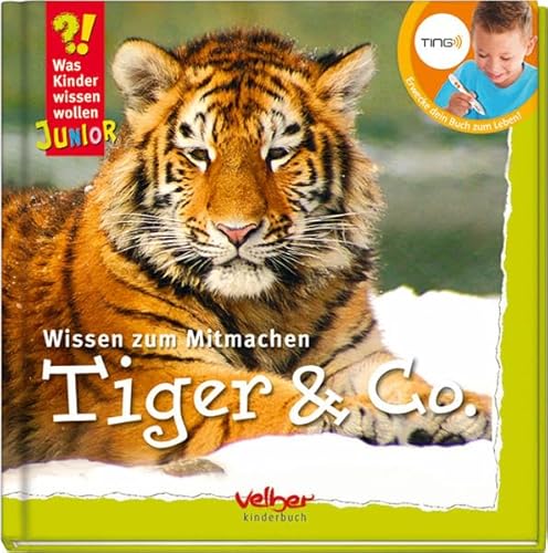 9783841100634: TING: Was Kinder wissen wollen. Tiger & Co: Wissen zum Mitmachen. Mit Ting-Stift lesbar!