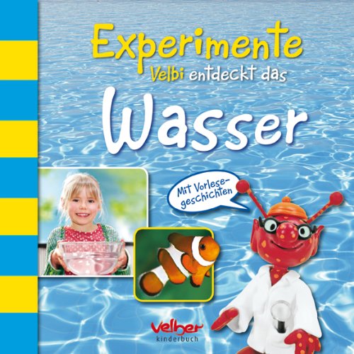 Beispielbild fr Experimente - Velbi entdeckt das Wasser zum Verkauf von medimops