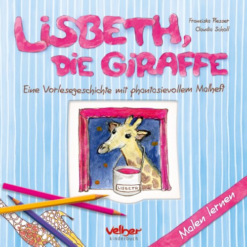 Imagen de archivo de Lisbeth, die Giraffe Eine Vorlesegeschichte mit phantasievollem Malheft a la venta por Buchpark