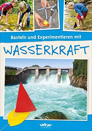 Basteln und Experimentieren mit Wasserkraft - Rolf Behringer