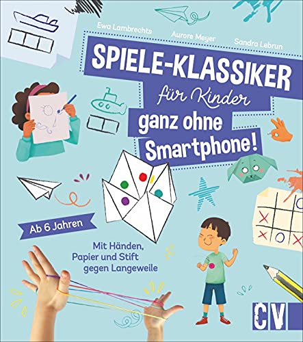 Stock image for Spiele-Klassiker fr Kinder - ganz ohne Smartphone! for sale by GreatBookPrices
