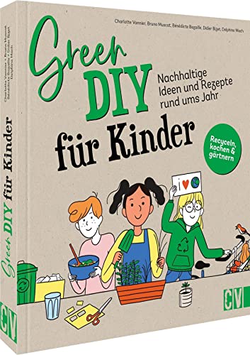 Stock image for Green DIY fr Kinder: Nachhaltige Ideen und Rezepte rund ums Jahr for sale by Revaluation Books