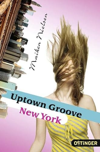 Stock image for Uptown Groove New York von Maiken Nielsen von Oetinger Taschenbuch (1. März 2012) for sale by Nietzsche-Buchhandlung OHG