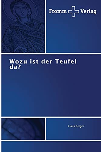 Wozu ist der Teufel da? (German Edition) (9783841600172) by Berger, Klaus