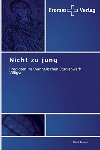 Stock image for Nicht zu jung: Predigten im Evangelischen Studienwerk Villigst (German Edition) for sale by Lucky's Textbooks
